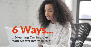 6 ways e-learning can improve your mental health in 2021